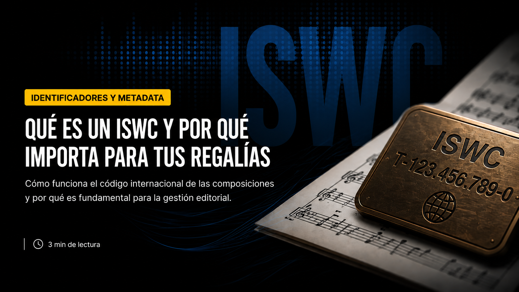 Qué es un ISWC y por qué importa para tus regalías